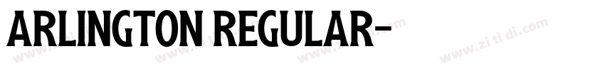 ARLINGTON Regular字体转换 ARLINGTON Regular字体转换